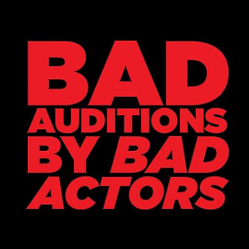 Bad Auditions by Bad Actors