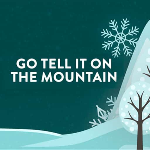 Go Tell It On The Mountain